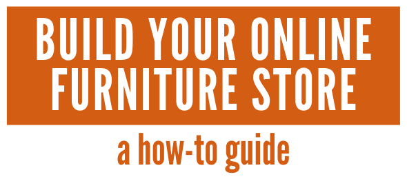 Build Your Online Furniture Store - A How-To Guide
